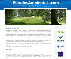 estudosambientais.com: Fone: (47) 3330-7616 | Consultoria Ambiental e Projetos de Engenharia
As atividades desenvolvidas incluem um extenso rol de estudos e levantamentos  multidisciplinares realizados para implantação ou regularização de atividades industriais,  condomínios, loteamentos, desmembramentos, extração mineral, marinas, rodovias, postos de abastecimento, reflorestamentos, etc. Avaliação de Impactos Ambientais 