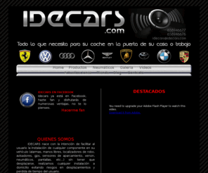 idecars.com: IDECARS - Instalaciones a domicilio para el automóvil
Instalaciones a domicilio - Todo lo que necesita para su coche en la puerta de su casa o trabajo, manos libres, antiradares, multimedia, gps, etc