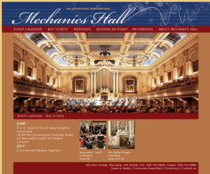 mechanicshall.org: Mechanics Hall
Mechanics Hall - an acoustical masterpiece - is internationally regarded as one of the world's great concert halls for its superb acoustics and inspirational beauty. It is regarded regionally as Worcester's finest meeting place.