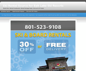 saltlakeskirentals.com: Ski Rental Source for Salt Lake Ski Resorts | Rental Skis | Rental Snowboards | Rental Package Deals | Discount Lift Tickets
Ski Rentals Deals for the Salt Lake Ski Ares: Alta, Brighton, Snowbird and Solitude