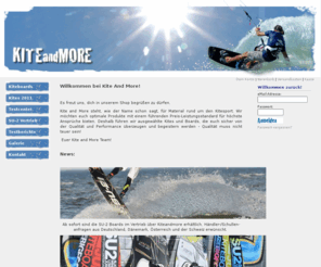 kiteandmore.com: Kite And More
Online-Shop für Kiteboards und Kites von Skywalker Tarifa und Ozone