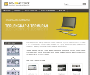 lcd-led-notebook.com: LED LCD Laptop, LED LCD Notebook, Battery Laptop, Keyboard Laptop, Aksesoris Laptop, Memory Laptop, Mainboard Laptop - LCD-LED-NOTEBOOK.COM
Distributor Spare Part Laptop dan Aksesoris Laptop terbesar di Jakarta