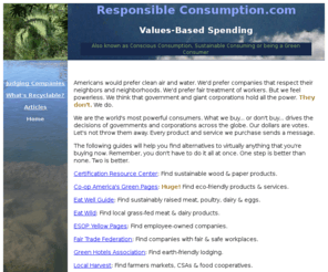 responsibleconsumption.com: Responsible Consumption - Values-based spending
Learn how to make a positive difference with every dollar you spend.