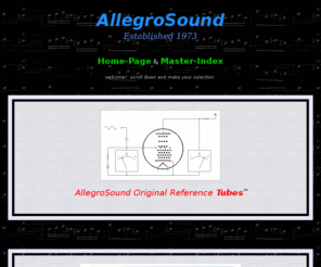 vacuumtubeservices.net: AllegroSound * Home-Page * Master-Index *
audio sales service rentals tubes allegrosound