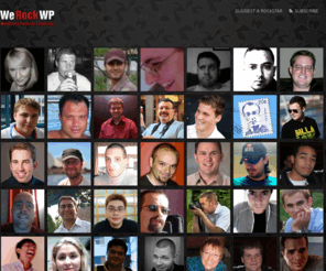 werockwp.com: WordPress Rockstar Showcase | WeRockWP
WeRockWP is a showcase gallery of individuals who contribute much to the WordPress community. We call these individuals WordPress Rockstars.