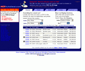 hotautodeal.com: Sell my car FREE used car classifieds.
Sell your used car for FREE at hotautodeal.com online used car classified ads; Cars for sale by owner and used car dealers; Cars under $1000; classified ad listings include a used car description, make, model, year, car picture, and more.