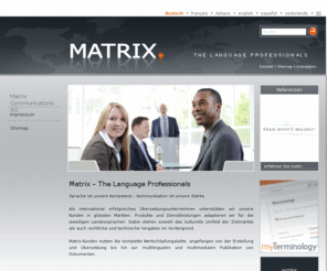 my-terminology.com: Matrix Communications AG
Matrix Communications AG- Excellence in Translation: Sprache ist unsere Kernkompetenz - Kommunikation ist unsere Stärke.