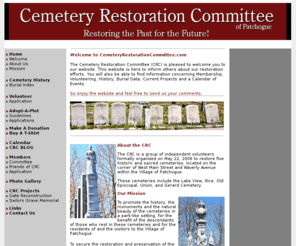 cemeteryrestorationcommittee.com: Cemetery Restoration Committee of Patchogue , Restoring the Past for the 
Future, Lake View, Rice, Old Episcopal, Union and Gerard Cemetery
Our Mission to promote the history, the monuments and the natural beauty of the cemeteries in a park-like setting, for the benefit of the descendants of those who rest in these cemeteries and for the residents of and the visitors to the Village of Patchogue  To secure the restoration and preservation of the burial grounds, and to provide new landscape as well as architectural features that meet the needs of generations to come.  