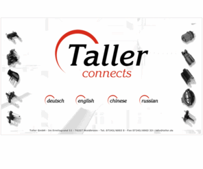 tallerautomotive.com: Taller Connects GmbH Waldbronn, Germany - Kabelkonfektion, Steckerbrücken, Elektronik
Die Taller GmbH ist heute einer der weltweit bedeutendsten Zulieferer für Steckverbindungen, Verarbeitungstechnik und kundenspezifische Kontaktierungssysteme