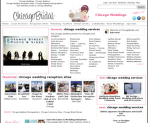 chicagobridal.com: Chicago Weddings, Illinois Weddings
A Chicago wedding site for Chicago weddings.  Search Chicago wedding reception sites, wedding planning articles, local Chicago wedding services, photo galleries, contests and more.