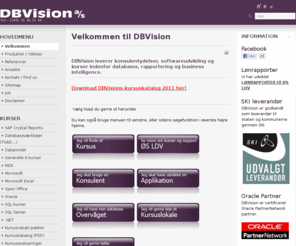 dbvision.dk: Velkommen til DBVision
DBVision A/S - Undervisning i databaser, BI værktøjer og konsulentydelser.