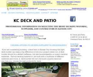 deckbuilderkc.com: KC DECK BUILDER
Information for homeowners considering building a deck. Reviews of various decking materials and contractors in Kansas City.