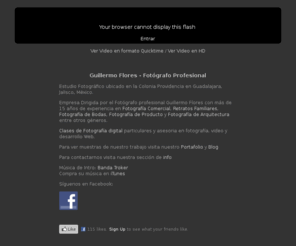 memoflores.com: Fotógrafo de Bodas
Estudio fotográfico con oficinas en Guadalajara, México y Barcelona, España. Dirigido por el Fotógrafo Profesional Guillermo Flores. Especializado en fotografía comercial y publicitaria, video y fotografía para bodas, books fotográficos y retratos familiares, fotografía de arquitectura.