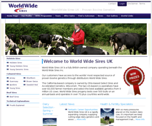 worldwidesiresuk.com: Worldwide Sires Uk Ltd - Leading provider of bovine genetics - England, Ireland, Scotland & Wales - UK Mainland
World Wide Sires UK is a fully British-owned company operating beneath the World Wide Sires Inc. banner. Our customers have access to the worlds' most respected source of proven bovine genetics through distributors World Wide Sires. 