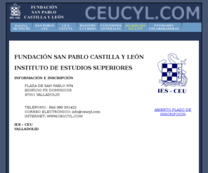 ceucyl.com: FUNDACIÓN SAN PABLO CASTILLA Y LEÓN - INSTITUTO DE ESTUDIOS SUPERIORES - www.ceucyl.com
FUNDACION SAN PABLO CASTILLA Y LEON, INSTITUTO DE ESTUDIOS SUPERIORES.