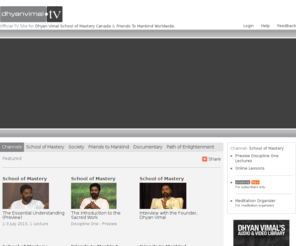 dhyanvimal.tv: Featured | Dhyan Vimal TV
Dhyan Vimal's Video & Audio Library. Videos: Featured