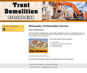 trentdemolition.com: Demolition Service Mishawaka, IN - Trent Demolition 574-386-8199
Trent Demolition provides demolition service at competitive rates to Mishawaka, IN. Call 574-386-8199 for free estimates.