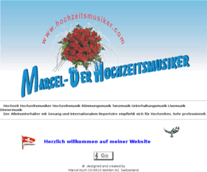 hochzeitsmusiker.com: HOCHZEITSMUSIKER MARCEL / Der Alleinunterhalter und Hochzeitsmusiker für Ihre Hochzeit
Der Hochzeitsmusiker besitzt praktische Erfahrung wenn es um Hochzeitsmusik geht und verfügt über ein grosses Repertoire an Musikstücken und den Top-Ten Liedern die es braucht um professionelle Stimmungsmusik zu machen. Hochzeitsmusik Dinnermusik Unterhaltungsmusik Tanzmusik Stimmungsmusik Livemusik.