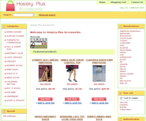 hosieryplus.com: Hosiery Plus Accessories
Hosiery, socks, underwear and accessories for the entire family. Brands like Hanes pantyhose, Jockey, Berkshire, Levante, Trimfit and Donna Karan.