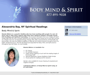bodymindspiritnny.com: Psychic Life Readings Alexandria Bay, NY - Body Mind & Spirit
Body Mind & Spirit of Alexandria Bay, NY offers the services of psychic intuitive Wanda Winters. IET classes, angel classes, and more. Call 877-895-9028 today.