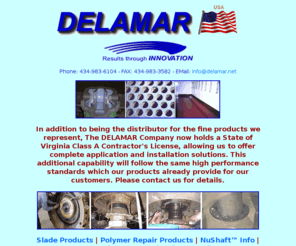 delamar.net: DELAMAR Home Page
Slade, fluid sealing, mechanical packing, gasketing, graphite products, 
valve packings, pump packings, repacking