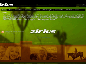 zirius.org: Welcome to ZIRIUS PRODUCTIONS
Zirius is designed to encourage personal self-growth and self-realization on every level: physically, mentally, spiritually, mentally. It promotes the ideas, art, thoughts and visions of Filmmaker and Artist Ziri Rideaux. Once the site is complete, it will also serve to sell some of Ziri Rideaux’s art work online.