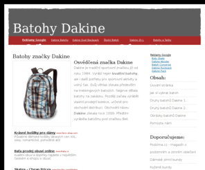 batohy-dakine.info: Batohy Dakine
Batohy Dakine- Široký výběr batohů Dakine. Informace o tom, jak si vybrat batoh. Galerie různých druhů batohů této značky. Na stránkách se dozvíte více o trendech a nových kolekcích batohů Dakine. Pomůžeme vám s výběrem.