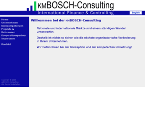 kmbosch-consulting.com: kmBOSCH-Consulting - Michael Bosch - International Finance & Controlling
kmBOSCH-Consulting - Michael Bosch - International Finance & Controlling