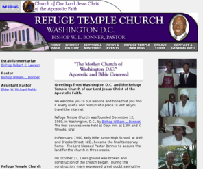 refugetempledc.org: Refuge Temple Church - Washington D.C.
Refuge Temple Church or our Lord Jesus Christ of the Apostolic Faith.  Founded by Bishop William L. Bonner on December 12, 1989 in Washington D.C.