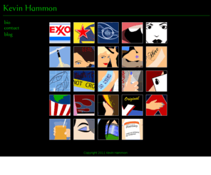 kevinhammon.com: Kevin Hammon
Digital artist whose works offer up a juxtaposition of politics, economics, social commentary, and warfare combined with pin-ups.