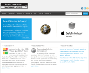 automatorworkflows.com: Automated Workflows, LLC
Automated Workflows, LLC specializes in providing AppleScript, Automator, and workflow automation consulting services to Mac-based businesses.
