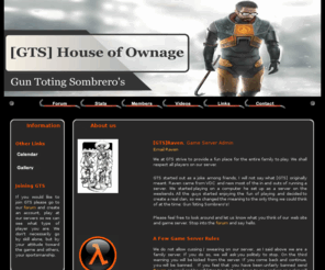 houseofownage.net: [GTS]House of Ownage
Halflife Deathmatch Clan  