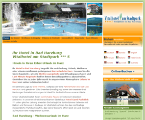 kurhotel-am-stadtpark.de: Vitalhotel am Stadtpark Hotel in Bad Harzburg Harz - Wellnesshotel, Vitalhotel, Angebote, Pauschalurlaub, Kurzurlaub, Last-Minute, Wellnesswochenende
Willkommen in Ihrem Hotel in Bad Harzburg, dem Vitalhotel am Stadtpark. Urlaub im Harz in seiner schönsten Form. Wir bieten Wellness, Heilfasten, Kurzurlaub, Physiotherapie, Natururlaub, Golfarrangements, Wellnesswochenende, Massagen und vieles mehr