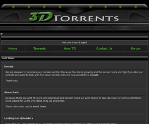 3dtorrents.org: 3D Torrents
Welcome to our 3D torrents community. Download the latest 3D torrents with perfect quality and sound. Find all kind of 3D movies and enjoy the 3D world