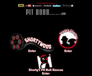 shortyrossi.com: Shortywood Productions / Shorty's Rescue / Pit Boss Shorty Rossi
Shortywood Productions, Hollywood's Source For Little People Talent and Entertainment! Shorty's Pit Bull Rescue!  Little People History!  Pit Boss on Animal Planet.