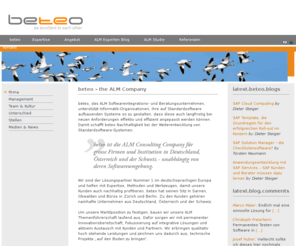beteo.ch: beteo: Firma
beteo the ALM Company - beteo, das ALM Softwareintegrations- und Beratungsunternehmen, unterstützt Informatik-Organisationen, ihre auf Standardsoftware aufbauenden Systeme so zu gestalten, dass diese auch langfristig bei neuen Anforderungen effektiv und effizient angepasst werden können. Damit schafft beteo Nachhaltigkeit bei der Weiterentwicklung von Standardsoftware-Systemen.