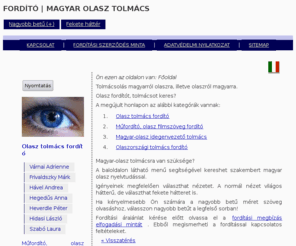 factoring.hu: Fordító | magyar olasz tolmács - factoring.hu

Fordító, magyar olasz tolmács. Pénzügyi, jogi, műszaki, informatikai (IT) témák. Jogi dokumentum - pl. factoring szerződés - fordítás. Olasz-magyar.