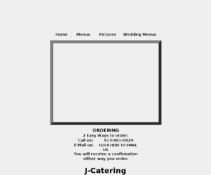 kcjcatering.com: KC J Catering  Kansas  Call Jeff at  (913)  961-0929 Lenaxa Kansas KCKS KCMO
