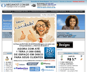 megahost.com.br: REVENDA DE HOSPEDAGEM: REVENDA DE HOSPEDAGEM DE SITES MEGAHOST, REVENDA STREAMING E HOSPEDAGEM DE SITES COM REVENDA VIRTUAL PARA REVENDA DE HOSPEDAGEM
HOSPEDAGEM E REVENDA DE HOSPEDAGEM COM 30 DIAS GRÁTIS A PARTIR DE R$ 3,50 COM ATÉ 1 TERA DE ESPAÇO E TRÁFEGO ILIMITADO - SUPORTE 0800 24 HORAS POR DIA VIA TICKET EM REGIME DE PLANTÃO