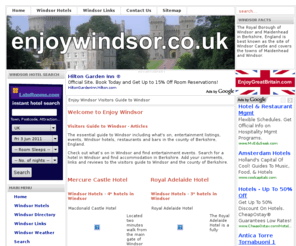 enjoywindsor.co.uk: Enjoy Windsor
Enjoy Windsor  A guide to Windsor hotels, attractions and restaurants in Windsor