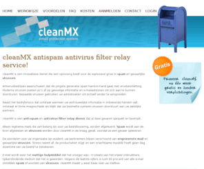 cleanmx.nl: cleanMX Antispam Antivirus email spamfilter relay service!
cleanMX is een innovatieve dienst die een oplossing biedt voor de explosieve groei in spam en gevaarlijke virussen.