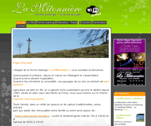 lamitonniere.com: Page d'accueil
Auberge à la Ferme de la Mitonnière. Gite rural situé dans la loire en rhone alpes proposant la decouverte des saveures locales du forez