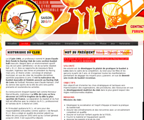 lens-basket.org: Lens Basket - Historique, volonté, objectifs et missions du Club
Site officiel du Racing CLub de Lens basket ball. Historique et mot du Président du R C Lens Basket