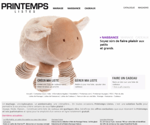 liste-printemps.com: Printemps Listes : Listes de mariage, de naissance et de cadeaux
Voyage, Mode, Maison... Avec votre Liste de Mariage, offrez-vous des cadeaux dexception! Bénéficiez davantages exclusifs et dun service simple et gratuit. En déposant votre Voyage de Noces sur votre Liste de Mariage, vous navez aucun frais à engager : avec Printemps Voyages, vous bénéficiez gratuitement de lavance intégrale de votre voyage.