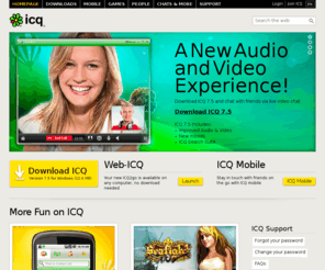 pnicq.com: ICQ.com - Download ICQ 7.4 - the new ICQ version
Welcome to ICQ, the Instant Messenger! Download the new ICQ 7.4 with the new messaging history tool, download ICQ Mobile and play online games.