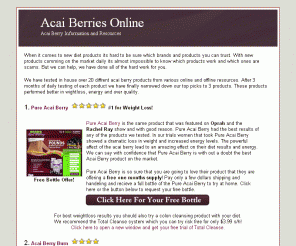 acaiberriesonline.org: Acai Berries Online - Free Acai Berry Trials and Information
Learn more about acaiberryfaq.com its authors and why we decied to build our site.