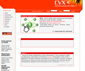 cvx.pl: Darmowe Aliasy :: CVX.PL - świat webmastera
CVX.PL - swiat webmastera : Darmowe aliasy i darmowe domeny dla webmasterów, aliasy dla stron internetowych. Szablony na strony www.