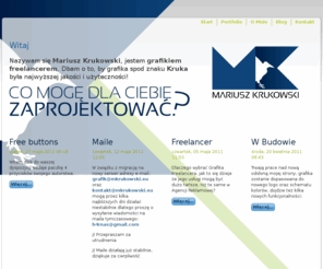 mkrukowski.eu: Portfolio
Mariusz Krukowski - Grafik Freelancer, 
Co moge dziś dla ciebie zaprojektować?