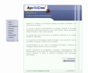 apritidoc.it: Apritisesamo ® Consulenza e sviluppo software
Consulenza e sviluppo software. Specializzati in trasferiemnto dati tramite XML, generazione PDF, scrittura di applicazioni speciali in ambiente Windows/Linux e AS/400-iSeries