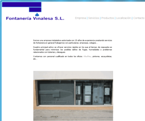 fontvinalesa.es: Fontaneria Vinalesa S.L.
Fontaneria Vinalesa. Mantenimiento de comunidades.Reparacion de Calentadores.